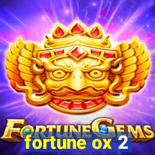 fortune ox 2